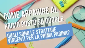 Strategie SEO per posizionarsi su Google.