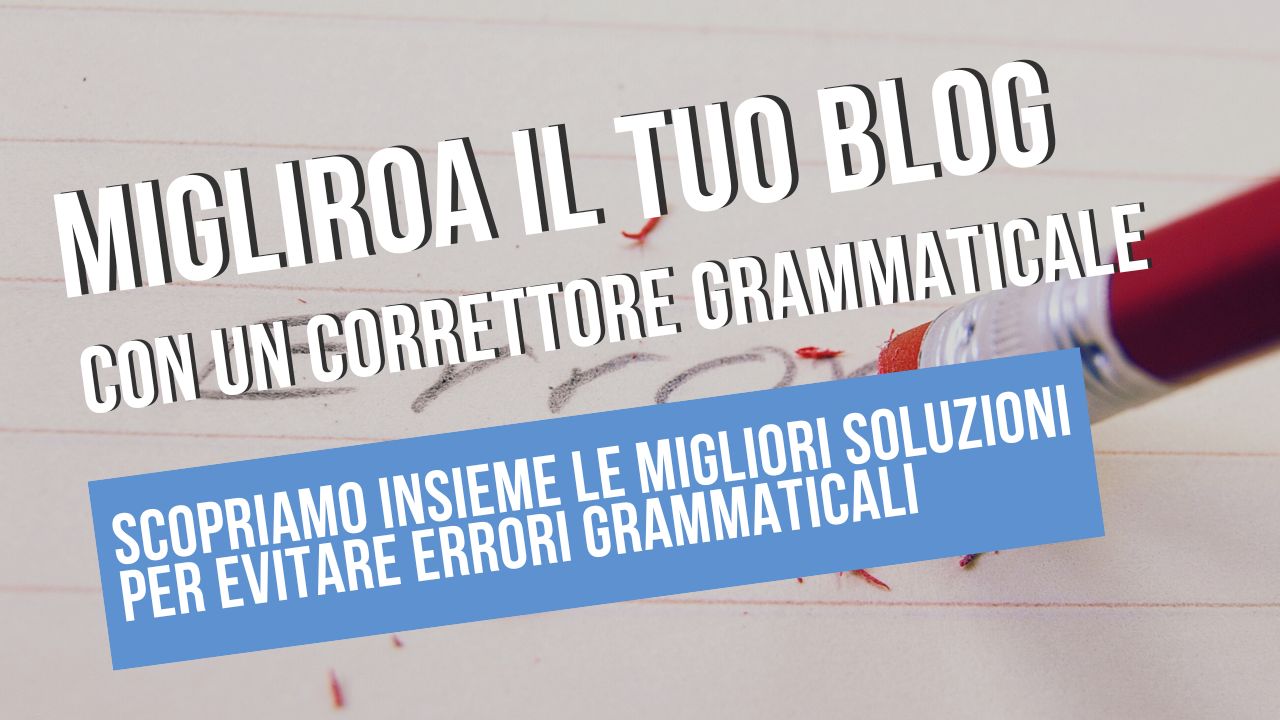 correttore grammaticale WordPress,strumenti correzione grammaticale,plugin correttore grammaticale,correzione testi WordPress,migliorare contenuti blog